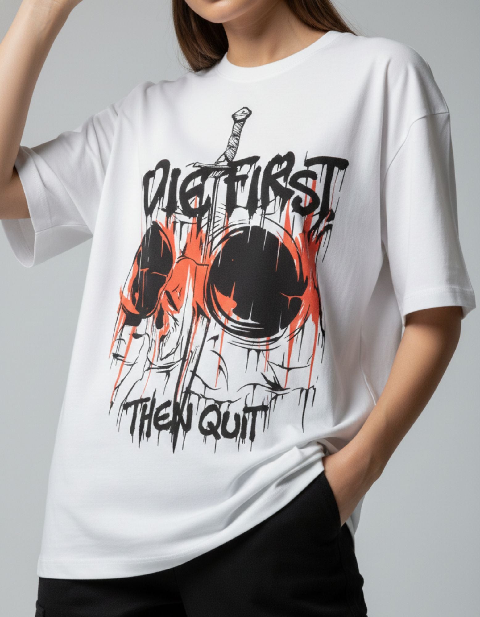 Die First Then Quit T-Shirt - Bold and Fierce Attitude